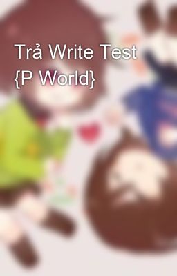 Trả Write Test {P World}