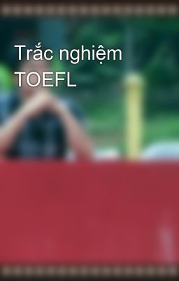 Trắc nghiệm TOEFL