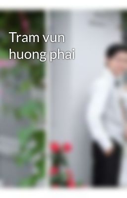 Tram vun huong phai