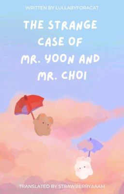 TRANS | Cheolhan | The Strange Case of Mr. Yoon & Mr. Choi