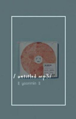 [Trans][Completed]Yoonmin - Untitled.mp3