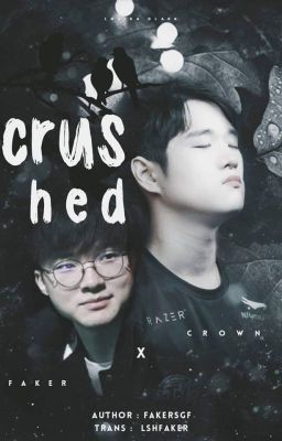 [Trans] Crushed - [Crown x Faker] // Lee Minho x Lee Sanghyeok