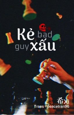 [Trans + Edit/ BJYX] Bad Guy • Kẻ xấu