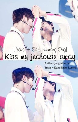 (Trans + Edit || HwangOng) Kiss my jealousy away