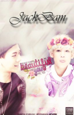 [Trans-fic] [GOT7 - Jackbam] Because flowers are beautiful and you are, too