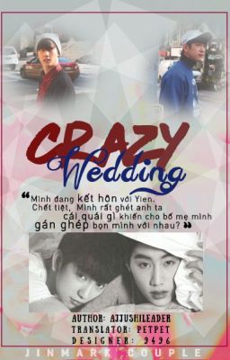 [TRANS-FIC][MarkJin] Crazy Wedding