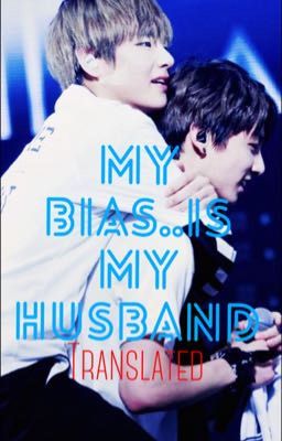[Trans fic]My bias...is my husband|Vkook