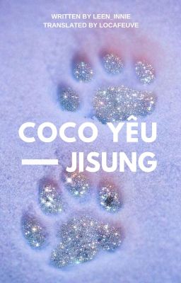 [Trans ; HanSeung] Coco yêu Jisung