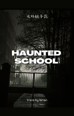 trans| haunted school /ngôi trường ma ám