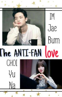 [Trans | JBxYuju] The Anti-Fan Love