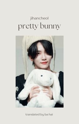 [trans][jihancheol] 🔞 thỏ xinh