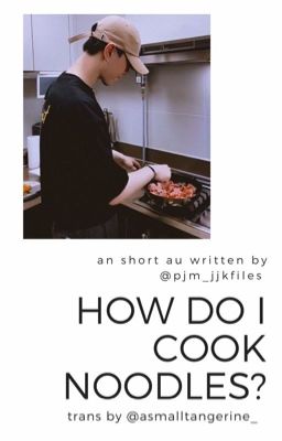 [TRANS|jikook au] how do i cook the noodles?✔️