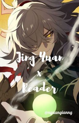 [TRANS] Jing Yuan x Reader