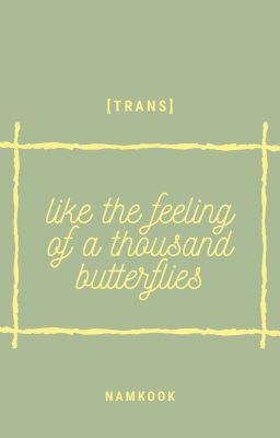 [trans] like the feeling of a thousand butterflies - namkook