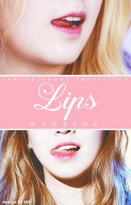[Trans] Lips | Oneshot | Wenrene