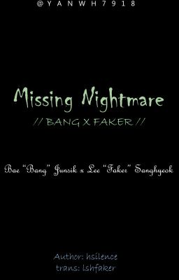 [Trans] Missing Nightmares // BANG X FAKER // Bae Junsik x Lee Sanghyeok.