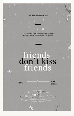 [Trans][Nohyuck] friends don't kiss friends