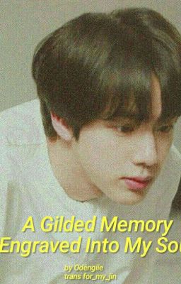 [Trans/Oneshot] A gilded memory engraved into my soul II Yoonjin