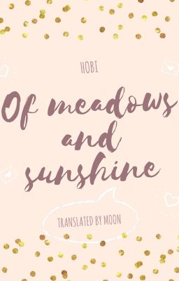 [Trans][Oneshot][HopeV] Of Meadows and Sunshine- hobi