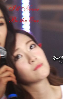 [Trans][Oneshot] I'll Never Be The One [YulSic]