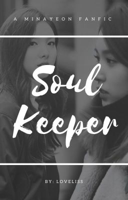 [Trans][Oneshot][Minayeon] Soul Keeper