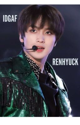 |TRANS| RENHYUCK | I don't give a fuck about you anyways