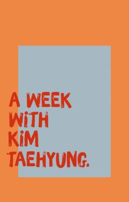 [Trans/Sin] | A week with kim taehyung