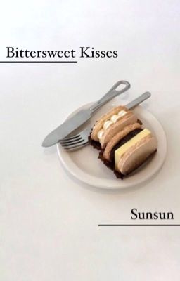 [TRANS/SUNSUN] Bittersweet Kisses