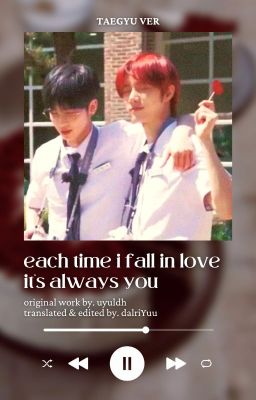 ⌈ trans ⌋⌈ taegyu ver ⌋ each time i fall in love, it's always you