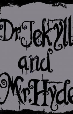 [Trans] Tiến sĩ Jekyll và Ngài Hyde