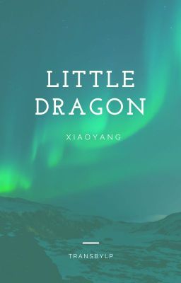 [trans][xiaoyang]little dragon