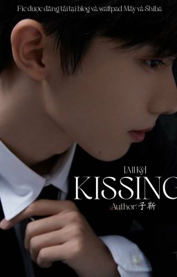 [Transfic | All Kỳ] KISSING