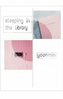 [Transfic](Drable) Sleeping in the library- Yoonmin