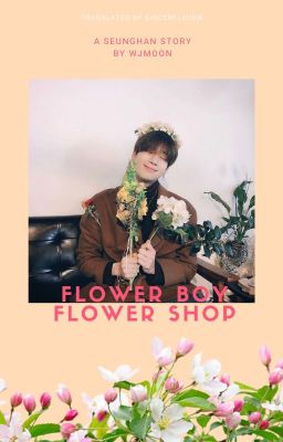 [Transfic] Flower Boy Flower Shop | SeungHan