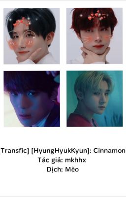 [Transfic] [HyungHyukKyun] : Cinnamon