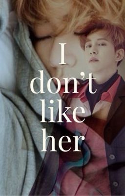 [TransFic] I don't like her - Zikyung