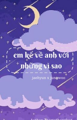 [transfic/jaewoo] em kể về anh với những vì sao