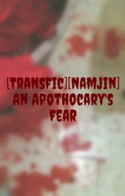 [Transfic][Namjin] An Apothocary's Fear