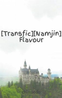 [Transfic][Namjin] Flavour