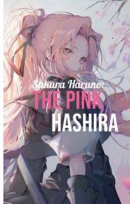 [Translate Fic] The pink Hashira : Sakura Haruno