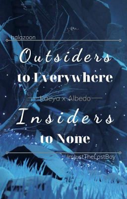[Translate] [GI] [Kaeya x Albedo] Outsiders to Everywhere, Insiders to None