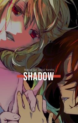[Translate] Magical Girl Lyrical Nanoha: Shadows