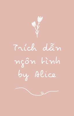 Trích Dẫn Ngôn Tình Hay by Alicee