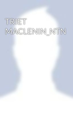 TRIET MACLENIN_NTN