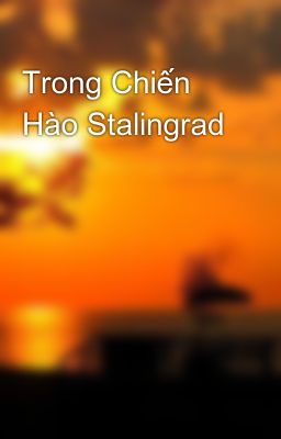 Trong Chiến Hào Stalingrad