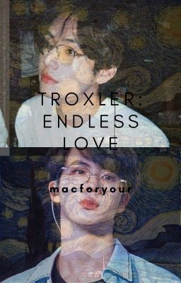 Troxler: Endless love