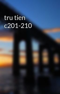 tru tien c201-210