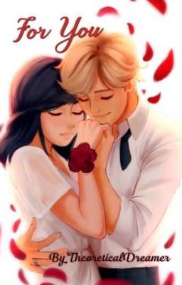 [Truyện dịch] For you ( Miraculous ladybug )