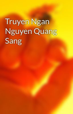Truyen Ngan Nguyen Quang Sang