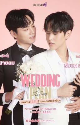 [ Truyện Thái ] Wedding Plan (Kế Hoạch Đám Cưới) || Mame